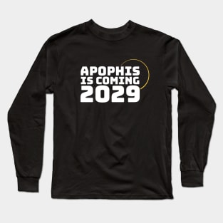 Apophis is Coming 2029 Asteroid Event Long Sleeve T-Shirt